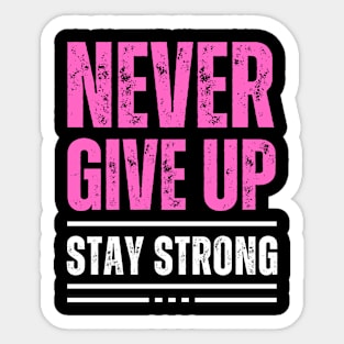 Keep going. Never give up Sticker